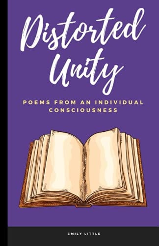 Distorted Unity Poems From An Individual Consciousness