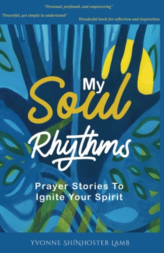 My Soul Rhythms Prayer Stories to Ignite Your Spirit