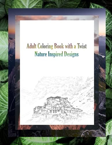 Adult Coloring Book with a Twist Nature-Inspired Designs 8.5 X 11 Inches Nature Coloring Book Challenging Coloring Book