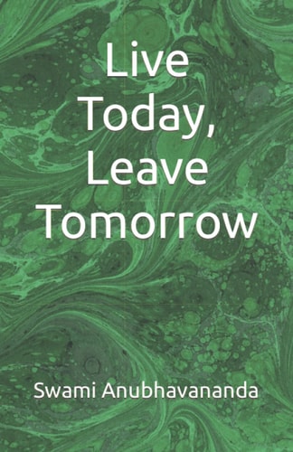 Live Today, Leave Tomorrow