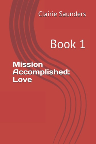 Mission Accomplished Love: Book 1