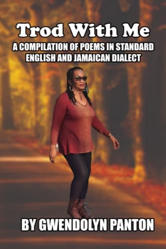 Trod With Me A Compilation of Poems in Standard English and Jamaican Dialect