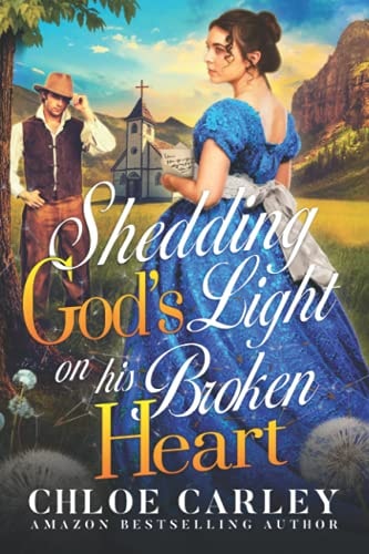 Shedding God's Light on His Broken Heart A Christian Historical Romance Book