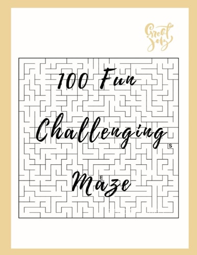 100 Fun Challenging Maze For Adults, Teens, Maze Lovers - Stress Relief and Relaxation