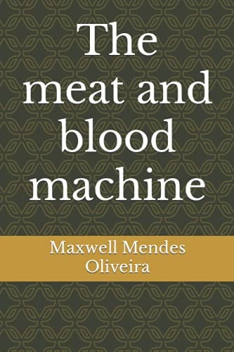 The Meat and Blood Machine