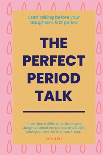 The Perfect Period Talk Start Talking Before Your Daughter's First Period