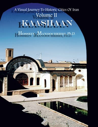 Kaashaan A Visual Journey To Historic Cities Of Iran Vollume II