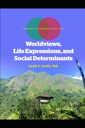 Worldviews, Life Expressions and Social Determinants A Hermeneutic Phenomenological Study