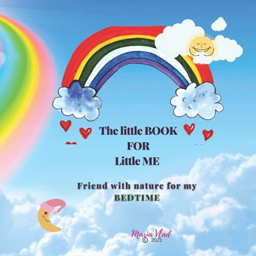 The LITTLE BOOK for LITTLE ME. Friend with NATURE for My BEDTIME.