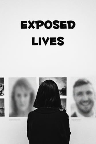Exposed Lives