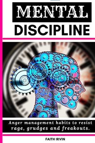 Mental Discipline Anger Management Habits to Resist Rage, Grudges and Freak Outs. Cognitive Coaching, Joyful Wisdom Talking to Strangers, Inner Bonding Communication in Everyday Life