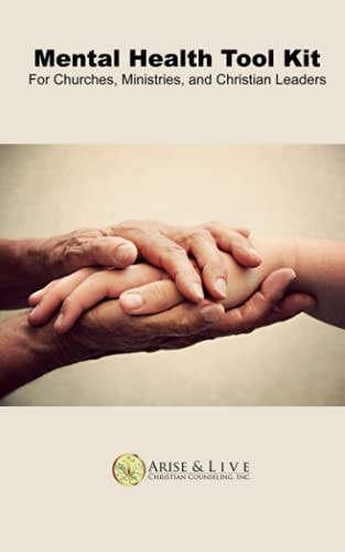 Mental Health Tool Kit For Churches, Ministries, and Christian Leaders