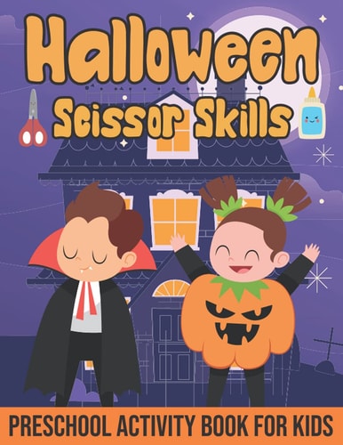 Halloween Scissor Skills Preschool Activity Book for Kids Halloween Coloring and Cutting Practice Activity Book for Kids (Scissor Skills Preschool Workbooks)