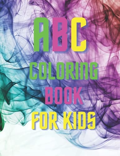 Abc Coloring Book for Kids Abc Coloring Book Animals: Letters and Animals Coloring Book
