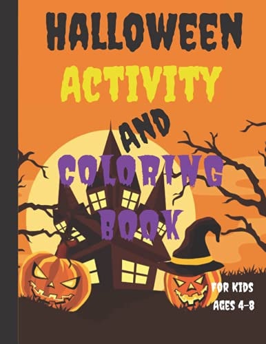 Halloween Activity And Coloring Book For Kids Ages 4-8 Mazes, Coloring, I Spy and More
