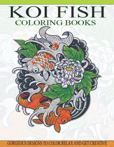 Koi Fish Coloring Books Gorgeous Koi Fish Designs Coloring Book of 40 Japanese Koi Carp, Fish Designs with Henna, Paisley and Mandala Style Patterns of Koi Fish For Relaxation and Stress Relief for Adults Color Paperback - August 23,2021