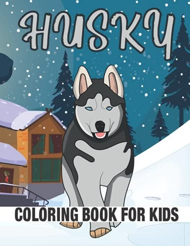Husky Coloring Book for Kids Amazing Husky Coloring Book For Kids & Toddlers