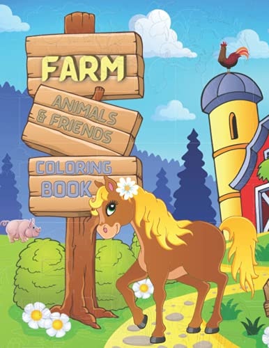 Farm Animals Fun Activity Coloring Book for Children 2-5 and 6-8 Inside of the Book are 40 Cute Coloring Pages of Farm Images that Will Keep Your Child Content and Entertained While Teaching Them Basic Development Skills that Prepare Them for School.