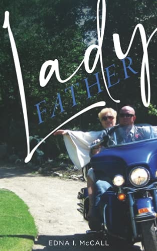 Lady Father A Humorous, Heart-Felt, and Eye-Opening Narrative of a Marriage Commissioner's Experiences