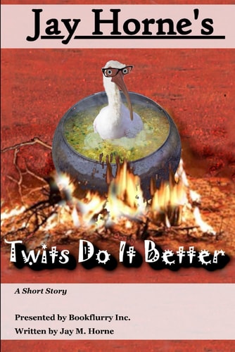 Twits Do It Better