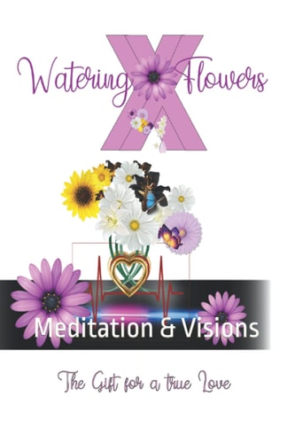 Watering Flowers Meditation & Visions