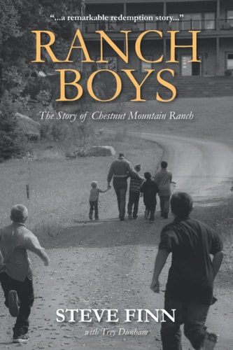 Ranch Boys The Story of Chestnut Mountain Ranch