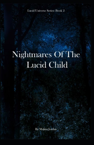 Nightmares of the Lucid Child The Lucid Universe Series Book 2