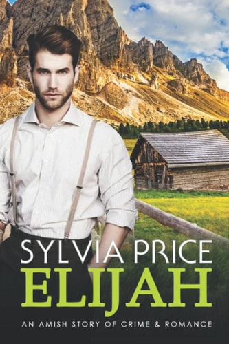 Elijah An Amish Story of Crime and Romance