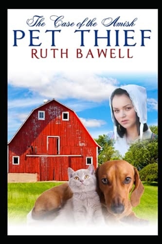 The Case of the Amish Pet Thief Amish Mystery and Romance