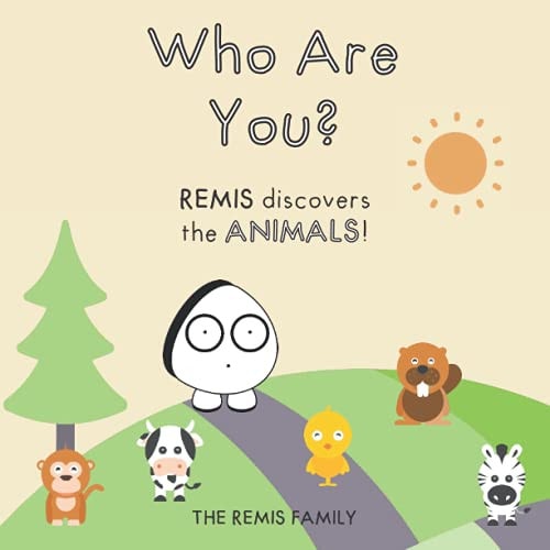 Who are You? - REMIS Discovers the ANIMALS! Learn the Animals Names in a Fun Way (English Edition)