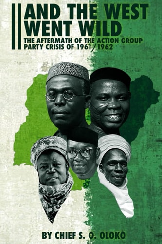 And the West Went Wild The Aftermath of the Action Group Party Crisis of 1961/1962