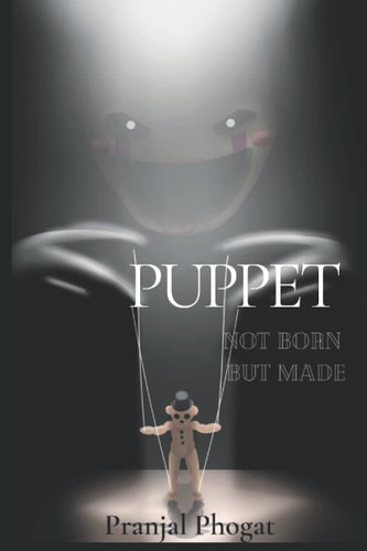 Puppet Not Born But Made