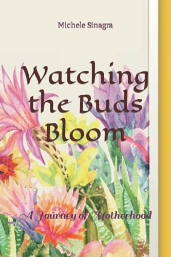 Watching the Buds Bloom A Journey of Motherhood