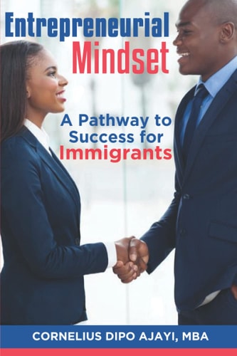 Entrepreneurial Mindset - a Pathway to Success for Immigrants