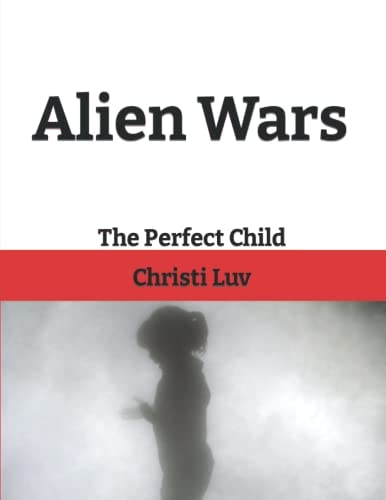 Alien Wars The Perfect Child