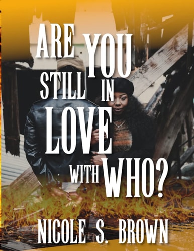 Are You Still in Love With Who? Who Do You Love? Part 2