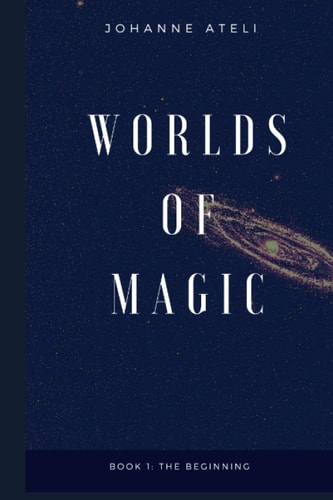 Worlds Of Magic Book 1: The Beginning