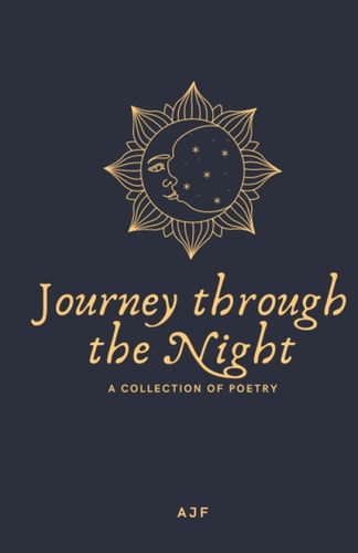 Journey Through the Night A Collection of Poetry