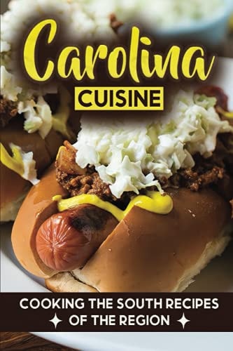 Carolina Cuisine Cooking The South Recipes Of The Region: Louisiana Recipes