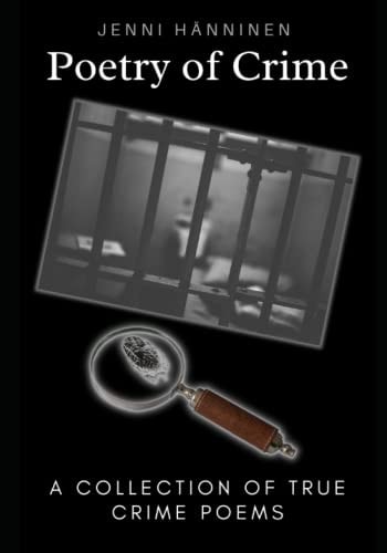 Poetry of Crime A Collection of True Crime Poems