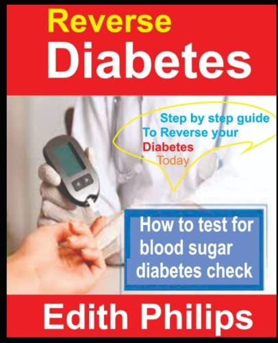 Reverse Diabetes Step by Step Guide to Reverse Your Diabetes Today
