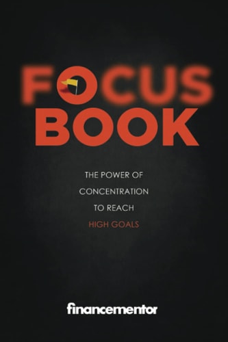 Focus Book The Power of Concentration to Reach High Goals