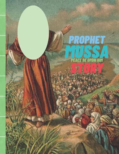 Prophet Mussa Peace Be Upon Him Story Islamic Story of Prophet Mussa