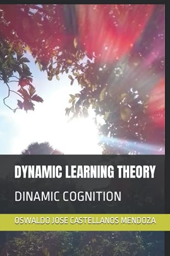 Dinamic Learning Theory Dinamic Cognition