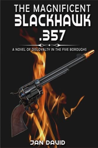Blackhawk .357 A Novel of Trust and Disloyalty in the Five Boroughs