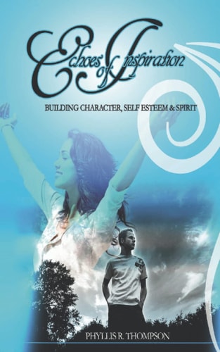 Echoes of Inspiration Building Character, Self-Esteem and Spirit