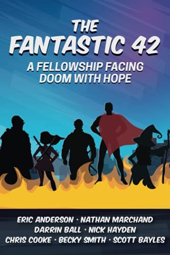 The Fantastic 42 A Fellowship Facing Doom with Hope