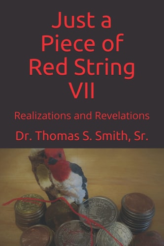 Just a Piece of Red String VII Realizations and Revelations