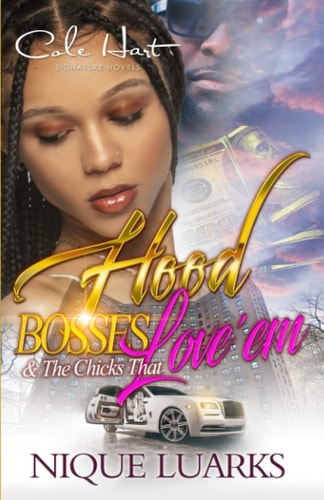 Hood Bosses & The Chicks That Love 'Em An Urban Romance