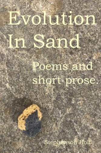 Evolution In Sand Poems and Prose for Travelling Minds.